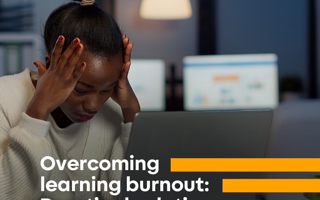 Overcoming Learning Burnout: Practical Solutions