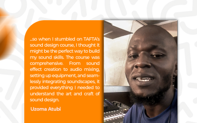 How Uzoma is Leveraging TAFTA’s Sound Design Course for Real-World Impact